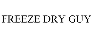 FREEZE DRY GUY