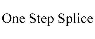 ONE STEP SPLICE