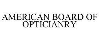 AMERICAN BOARD OF OPTICIANRY