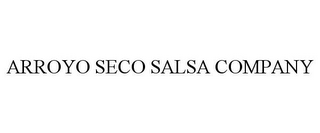 ARROYO SECO SALSA COMPANY