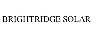 BRIGHTRIDGE SOLAR