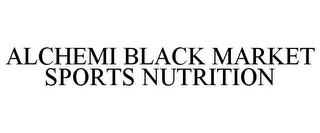 ALCHEMI BLACK MARKET SPORTS NUTRITION