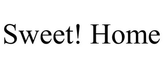 SWEET! HOME