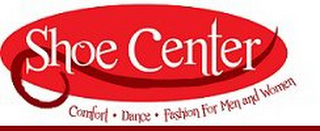 SHOE CENTER COMFORT · DANCE · FASHION FOR MEN AND WOMEN