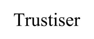 TRUSTISER