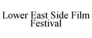 LOWER EAST SIDE FILM FESTIVAL