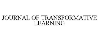 JOURNAL OF TRANSFORMATIVE LEARNING