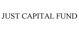 JUST CAPITAL FUND