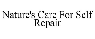 NATURE'S CARE FOR SELF REPAIR