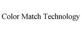 COLOR MATCH TECHNOLOGY