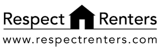 RESPECT RENTERS WWW.RESPECTRENTERS.COM