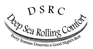 DSRC DEEP SEA ROLLING COMFORT EVERY SEAMAN DESERVES A GOOD NIGHT'S REST