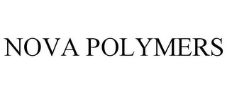 NOVA POLYMERS