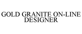 GOLD GRANITE ON-LINE DESIGNER