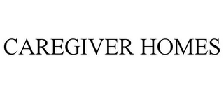 CAREGIVER HOMES