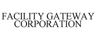 FACILITY GATEWAY CORPORATION