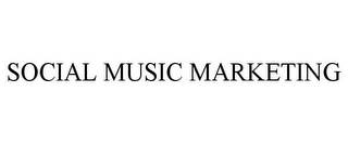 SOCIAL MUSIC MARKETING