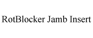 ROTBLOCKER JAMB INSERT