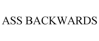 ASS BACKWARDS