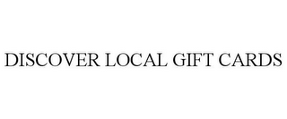 DISCOVER LOCAL GIFT CARDS