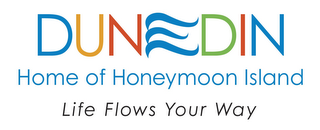 DUNEDIN HOME OF HONEYMOON ISLAND LIFE FLOWS YOUR WAY