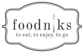 FOODNIKS TO EAT, TO ENJOY, TO GO