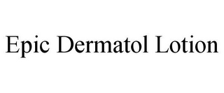 EPIC DERMATOL LOTION