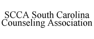 SCCA SOUTH CAROLINA COUNSELING ASSOCIATION