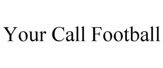 YOUR CALL FOOTBALL