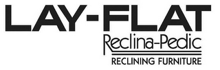 LAY-FLAT RECLINA-PEDIC RECLINING FURNITURE