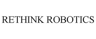 RETHINK ROBOTICS