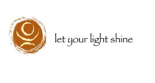 LET YOUR LIGHT SHINE