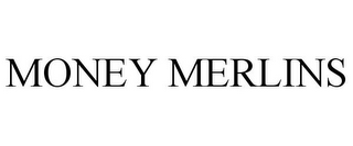 MONEY MERLINS