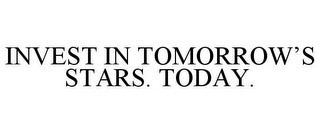 INVEST IN TOMORROW'S STARS. TODAY.