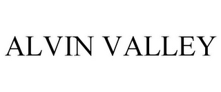 ALVIN VALLEY