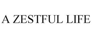 A ZESTFUL LIFE