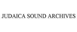 JUDAICA SOUND ARCHIVES