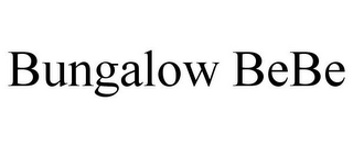 BUNGALOW BEBE