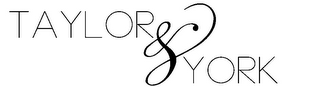 TAYLOR & YORK