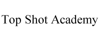 TOP SHOT ACADEMY