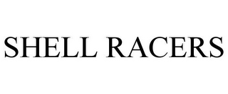 SHELL RACERS