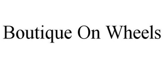 BOUTIQUE ON WHEELS