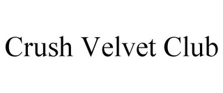 CRUSH VELVET CLUB