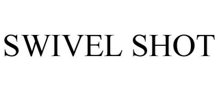 SWIVEL SHOT