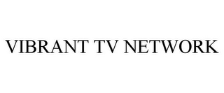 VIBRANT TV NETWORK