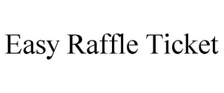 EASY RAFFLE TICKET