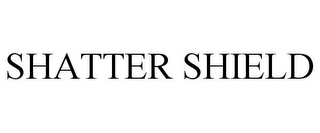SHATTER SHIELD