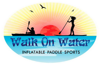 WALK ON WATER INFLATABLE PADDLE SPORTS