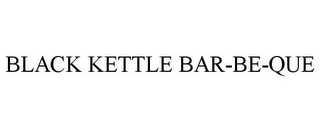 BLACK KETTLE BAR-BE-QUE