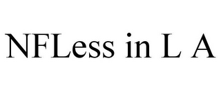 NFLESS IN L A